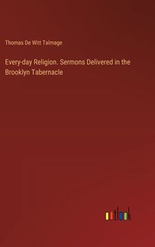 portada Every-day Religion. Sermons Delivered in the Brooklyn Tabernacle (in English)