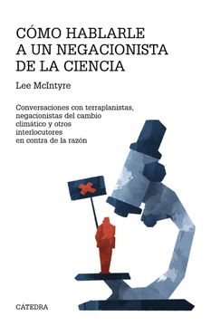 portada COMO HABLARLE A UN NEGACIONISTA DE LA CIENCIA (in Spanish)