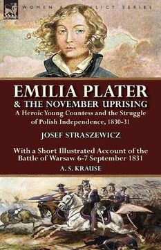 portada Emilia Plater & the November Uprising: a Heroic Young Countess and the Struggle of Polish Independence, 1830-31, With a Short Illustrated Account of the Battle of Warsaw 6-7 September 1831