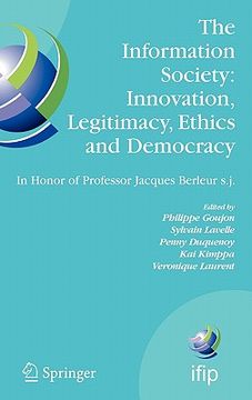 portada the information society: innovation, legitimacy, ethics and democracy: in honor of professor jacques berleur s.j. (in English)
