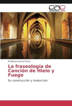 portada La Fraseología de Canción de Hielo y Fuego: Su Construcción y Traducción (in Spanish)
