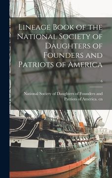 portada Lineage Book of the National Society of Daughters of Founders and Patriots of America; 6
