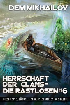 portada Herrschaft der Clans - Die Rastlosen (Buch 6): LitRPG-Serie (in German)