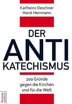 portada Der Antikatechismus: 200 Gründe Gegen die Kirchen und für die Welt (en Alemán)