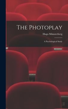 portada The Photoplay: A Psychological Study (en Inglés)