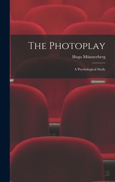 portada The Photoplay: A Psychological Study (in English)