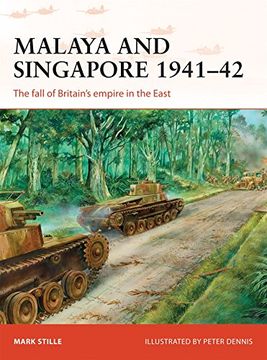 portada Malaya and Singapore 1941–42: The fall of Britain’s empire in the East (Campaign)