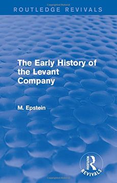portada The Early History of the Levant Company (en Inglés)