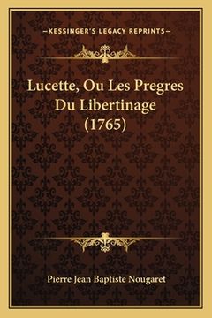 portada Lucette, Ou Les Pregres Du Libertinage (1765) (in French)