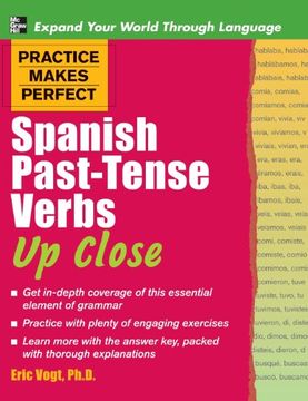 portada Practice Makes Perfect Spanish Past-Tense Verbs up Close (Practice Makes Perfect (Mcgraw-Hill)) (en Inglés)