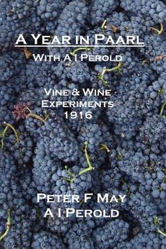 portada a year in paarl with a i perold: vine and wine experiments 1916 (in English)