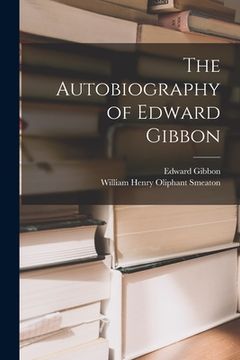 portada The Autobiography of Edward Gibbon (en Inglés)