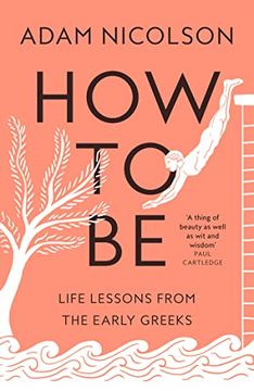 portada How to be: Life Lessons From the Early Greeks