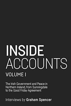 portada Inside Accounts, Volume I: The Irish Government and Peace in Northern Ireland, from Sunningdale to the Good Friday Agreement (en Inglés)