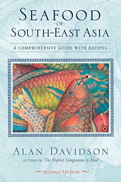 portada Seafood of South-East Asia: A Comprehensive Guide With Recipes (en Inglés)