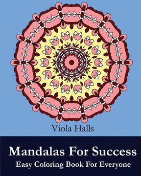 portada Mandalas For Success: Easy Coloring Book for Everyone: Over 35 Mandala Designs with Famous Quotes About Success