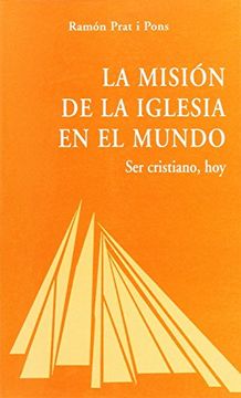 portada La Misión de la Iglesia en el mundo: Ser cristiano hoy (Ágape) (in Spanish)