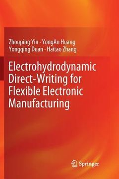 portada Electrohydrodynamic Direct-Writing for Flexible Electronic Manufacturing (en Inglés)