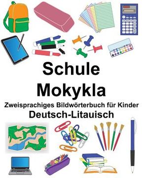 portada Deutsch-Litauisch Schule/Mokykla Zweisprachiges Bildwörterbuch für Kinder (en Alemán)