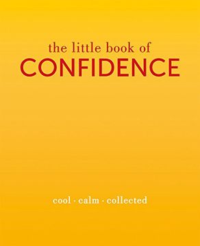 portada The Little Book of Confidence: Cool. Calm. Collected (The Little Books)