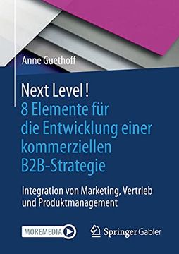 portada Next Level! 8 Elemente für die Entwicklung Einer Kommerziellen B2B-Strategie: Integration von Marketing, Vertrieb und Produktmanagement (en Alemán)