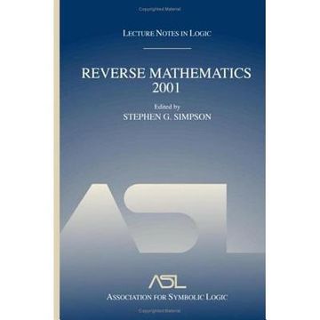 portada Reverse Mathematics 2001: Lecture Notes in Logic 21 (en Inglés)