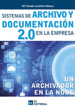 portada Sistemas de Archivo y Documentación 2. 0 en la Empresa: Un Archivador en la Nube (in Spanish)