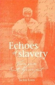 portada Echoes of Slavery: Voices From South Africa's Past (en Inglés)