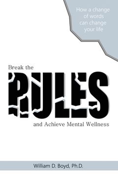 portada Break the Rules: And Achieve Mental Wellness (in English)