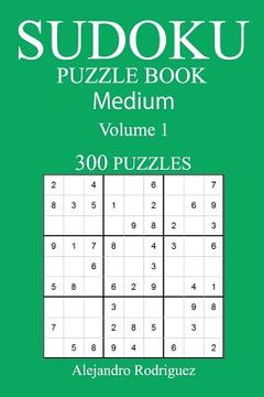 portada Medium 300 Sudoku Puzzle Book: Volume 1 (en Inglés)
