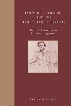 portada Individual Choice and the Structures of History: Alexis de Tocqueville as Historian Reappraised (en Inglés)