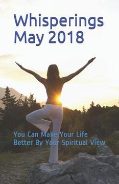 portada Whisperings May 2018: You Can Make Your Life Better by Your Spiritual View (en Inglés)