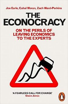 portada The Econocracy: On the Perils of Leaving Economics to the Experts (in English)