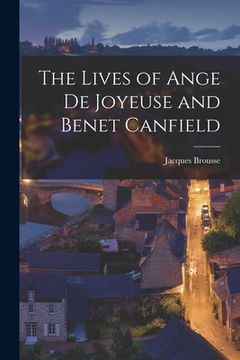 portada The Lives of Ange De Joyeuse and Benet Canfield (in English)