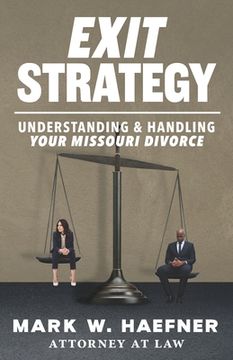 portada Exit Strategy: Understanding & Handling Your Missouri Divorce (en Inglés)