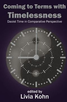 portada Coming to Terms With Timelessness: Daoist Time in Comparative Perspective (en Inglés)