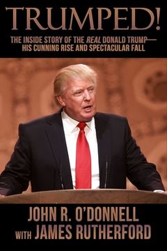 portada Trumped!: The Inside Story of the Real Donald Trump-His Cunning Rise and Spectacular Fall 