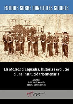 portada Els Mossos D'Esquadra, Història i Evolució D'Una Institució Tricentenària: 11 (Estudis Sobre Conflictes Socials) 