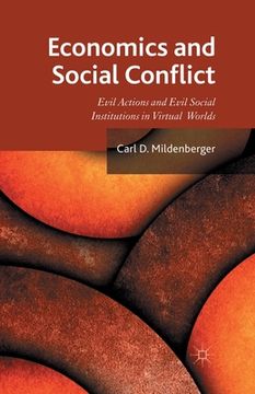 portada Economics and Social Conflict: Evil Actions and Evil Social Institutions in Virtual Worlds (en Inglés)