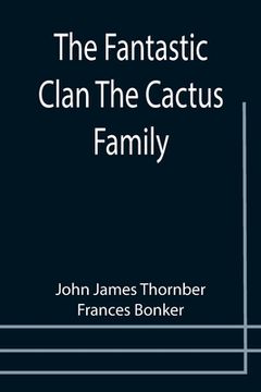 portada The Fantastic Clan The Cactus Family (in English)
