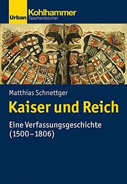 portada Kaiser Und Reich: Eine Verfassungsgeschichte (1500-1806) (en Alemán)