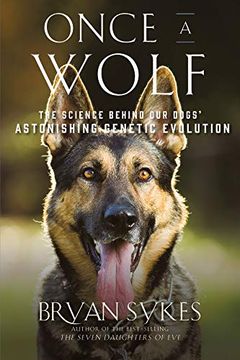 portada Once a Wolf: The Science Behind our Dogs' Astonishing Genetic Evolution (en Inglés)