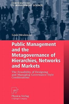 portada public management and the metagovernance of hierarchies, networks and markets: the feasibility of designing and managing governance style combinations