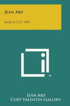 portada Jean Arp: March 2-27, 1954 (en Inglés)