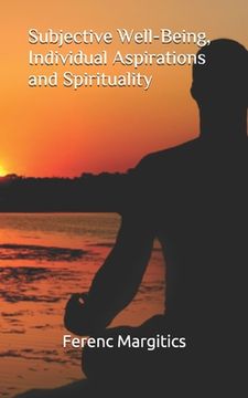 portada Subjective Well-Being, Individual Aspirations and Spirituality (en Inglés)