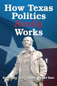 portada How Texas Politics Really Works (en Inglés)