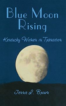 portada Blue Moon Rising: Kentucky Women in Transition (en Inglés)