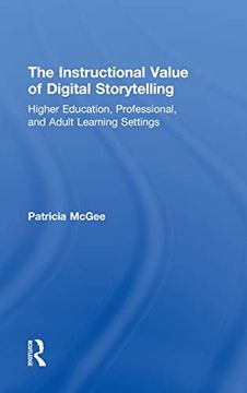 portada The Instructional Value of Digital Storytelling: Higher Education, Professional, and Adult Learning Settings (en Inglés)