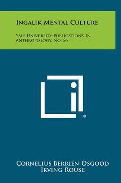 portada ingalik mental culture: yale university publications in anthropology, no. 56 (en Inglés)