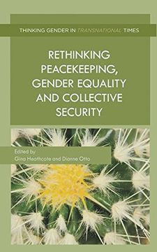 portada Rethinking Peacekeeping, Gender Equality and Collective Security (Thinking Gender in Transnational Times) (en Inglés)